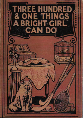 Book cover titled 'Three Hundred & One Things A Bright Girl Can Do' with cat, birdcage, sports gear, and a table.
